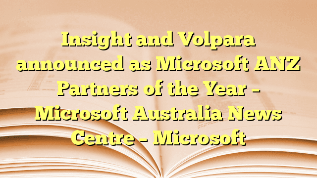 Insight and Volpara announced as Microsoft ANZ Partners of the Year – Microsoft Australia News Centre – Microsoft