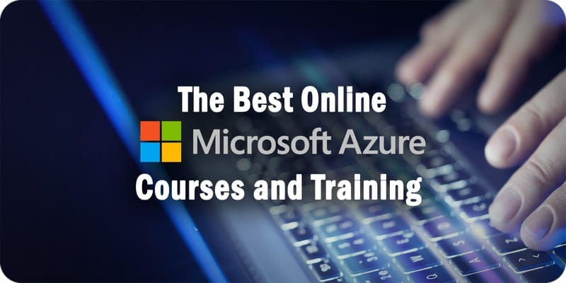 The Best Online Microsoft Azure Courses and Training – Solutions Review