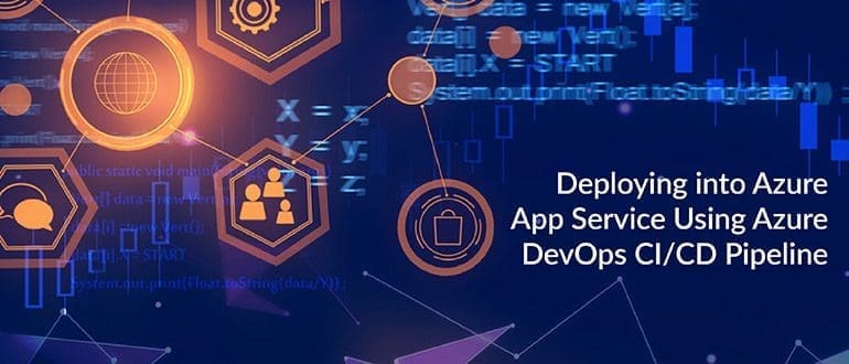 Deploying into Azure App Service using Azure DevOps CI/CD Pipeline – DevOps.com