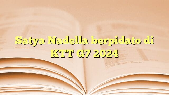 Satya Nadella berpidato di KTT G7 2024